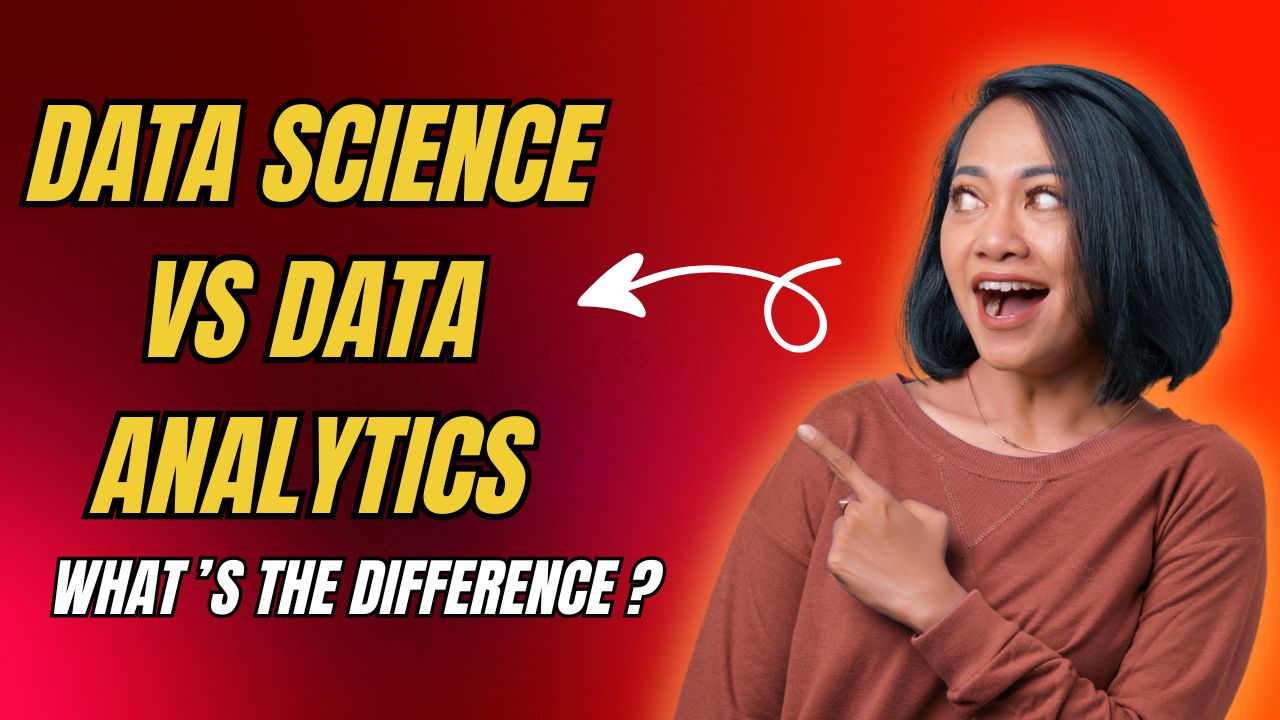 Data Science vs Data Analytics