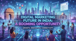 Digital Marketing Future in India