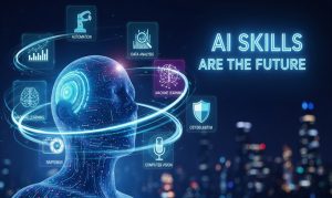AI SKILLS ARE THE FUTURE
