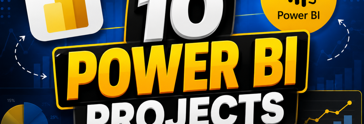 Top 10 Power BI Projects for Beginners in 2026