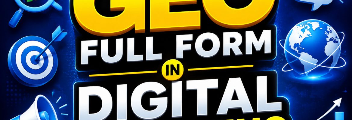 GEO Full Form in Digital Marketing